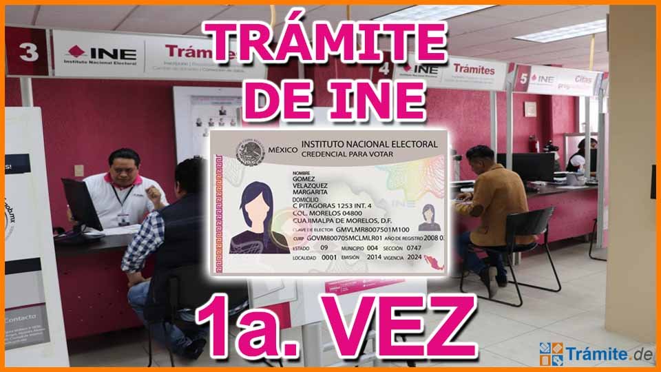 Trámite de INE por Primera Vez: Requisitos y Como hacerlo